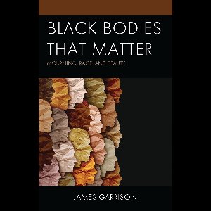 Philosophy of Race - Black Bodies That Matter
