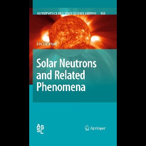 Astrophysics and Space Science Library- Solar Neutrons and Related Phenomena