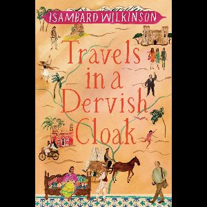Travels in a Dervish Cloak