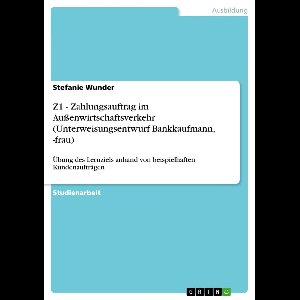 Z1 - Zahlungsauftrag im Außenwirtschaftsverkehr (Unterweisungsentwurf Bankkaufmann, -frau)