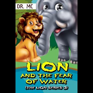 Lion Series Book 3 - Lion and the fear of water