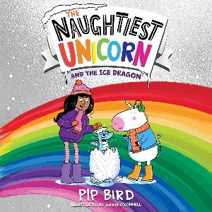 The Naughtiest Unicorn and the Ice Dragon (The Naughtiest Unicorn series)