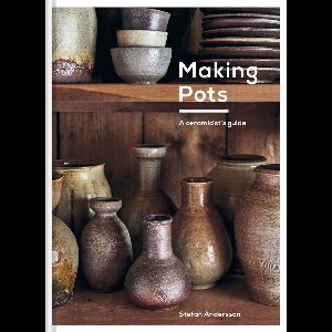 Making Pots: A ceramicist's guide