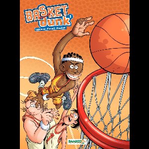 Basket Dunk 1 - Basket Dunk - Tome 1
