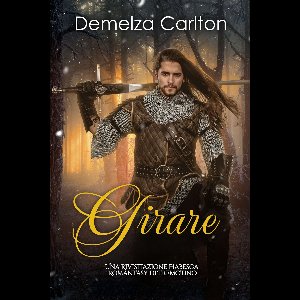 Serie di storie d'amore fiabesche medievali 13 - Girare: Una Rivisitazione Fiabesca Romantasy di Tremotino