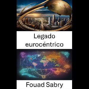 Ciencias Económicas [Spanish] 550 - Legado eurocéntrico
