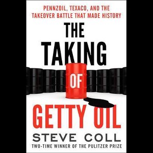 The Taking of Getty Oil Pennzoil, Texaco, and the Takeover Battle That Made History