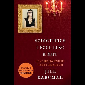 Sometimes I Feel Like a Nut