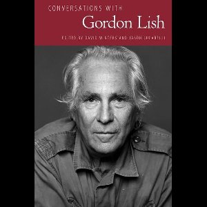 Literary Conversations Series - Conversations with Gordon Lish