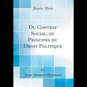 Du Contrat Social, Ou Principes Du Droit Politique (Classic Reprint)