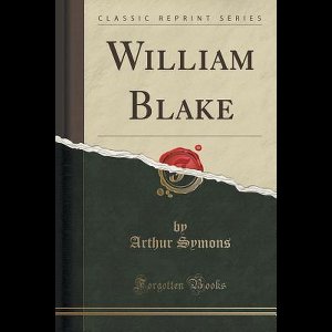 William Blake (Classic Reprint)