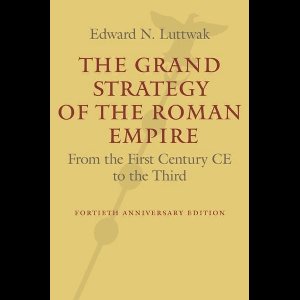 Grand Strategy Of The Roman Empire