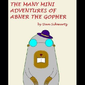 The Many Mini-Adventures of Abner the Gopher