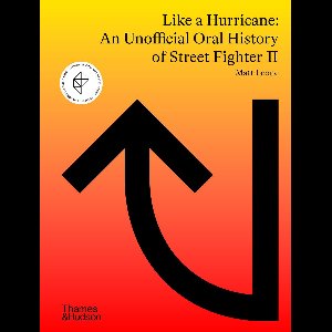 Like a Hurricane: An Unofficial Oral History of Street Fighter II