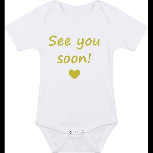 Baby rompertje met leuke tekst | See you soon! |zwangerschap aankondiging | cadeau papa mama opa oma oom tante | kraamcadeau | maat 68 wit goud