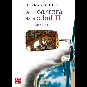 Letras Mexicanas - De la carrera de la edad II