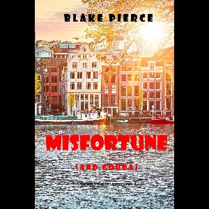 A European Voyage Cozy Mystery 4 - Misfortune (and Gouda) (A European Voyage Cozy Mystery—Book 4)