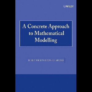 A Concrete Approach To Mathematical Modelling