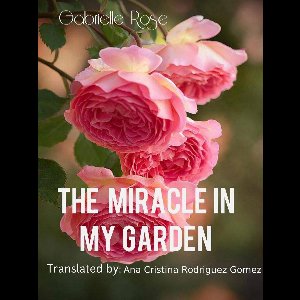 The Miracle In My Garden