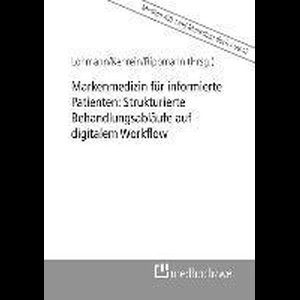 Markenmedizin für informierte Patienten: Strukturierte Behandlungsabläufe auf digitalem Workflow