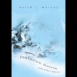 Confusion Matrix and Other Poems