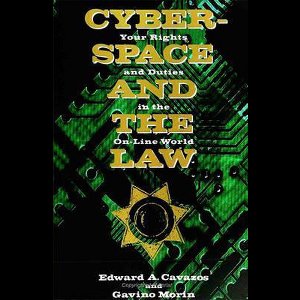 Cyberspace & the Law - Your Rights & Duties in the  On-Line World