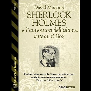Sherlock Holmes e l'avventura dell'ultima lettera di Boz