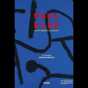 Paul Klee: Sanat Öğretisi ve Kuramı