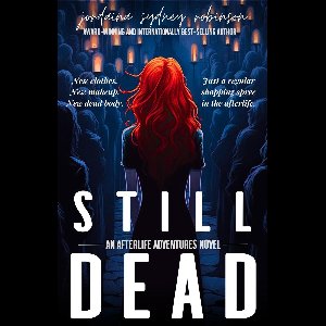 An Afterlife Adventures Novel 4 - Still Dead