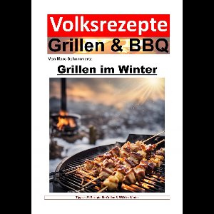 Volksrezepte Grillen und BBQ - Grillen im Winter