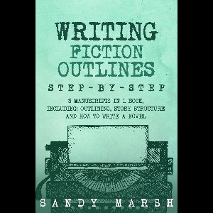 Writing 18 - Writing Fiction Outlines