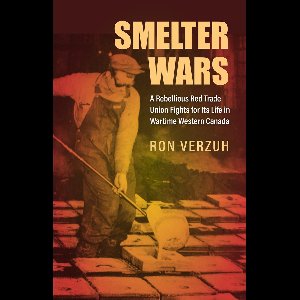 Canadian Social History Series- Smelter Wars