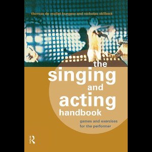 The Singing and Acting Handbook