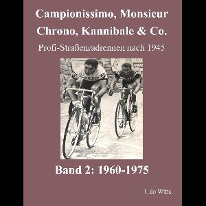 Campionissimo, Monsieur Chrono, Kannibale & Co.