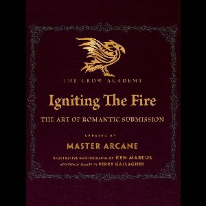 The Crow Academy 1 - Igniting The Fire: The Art of Romantic Submission