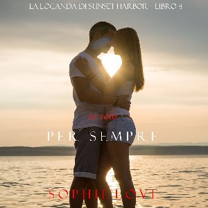 Se Solo per Sempre (La Locanda di Sunset Harbor—Libro 4)