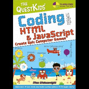 The QuestKids do Coding - Coding with HTML & JavaScript – Create Epic Computer Games