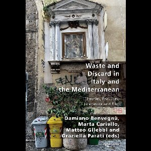 Italian Modernities- Waste and Discard in Italy and the Mediterranean