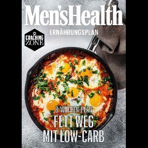 Men's Health Coaching Zone - MEN'S HEALTH Ernährungsplan: Fett weg mit Low-Carb in 8 Wochen
