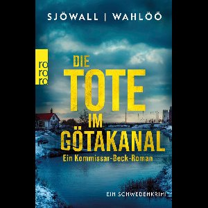 Martin Beck ermittelt 1 - Die Tote im Götakanal: Ein Kommissar-Beck-Roman