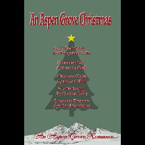 Aspen Grove Romance Anthologies 4 - An Aspen Grove Christmas