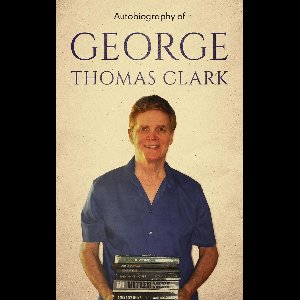 Autobiography of George Thomas Clark