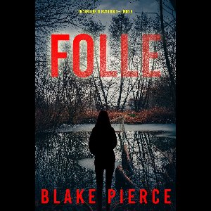 Un Thriller di Faith Bold 9 - Folle (Un Thriller di Faith Bold Libro 9)