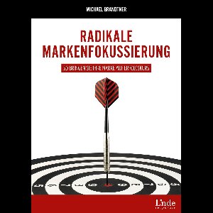 Radikale Markenfokussierung