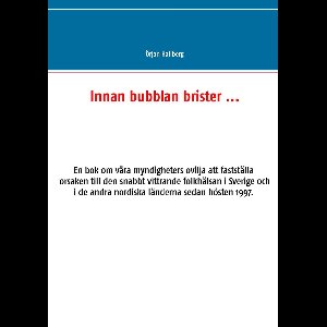 Innan bubblan brister ...