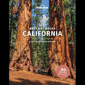 Hiking Guide - Lonely Planet Best Day Walks California