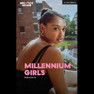 Modern Plays - MILLENNIUM GIRLS