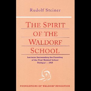 Education 5 - The Spirit of the Waldorf School