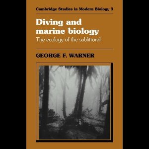 Cambridge Studies in Modern BiologySeries Number 3- Diving and Marine Biology