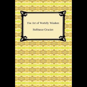 The Art of Worldly Wisdom